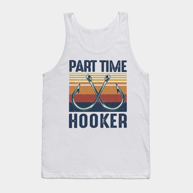 Retro Fishing Part Time Hooker Tank Top by Phylis Lynn Spencer